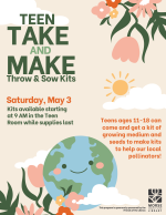 Flyer for Teen Take and Make Throw and Sow craft for Earth Day.