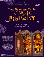 Flyer for Teen Maker Lab To-Go: Magic Libraries