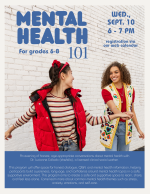 Flyer for Mental Health 101: Middle Schoolers in Grades 6-8.