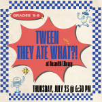 Tween They Ate What?!