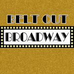 Belt Out Broadway