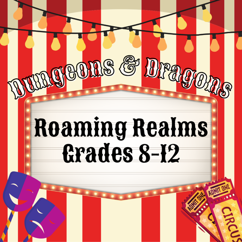 Picture is of a circus marquee with the words "Dungeons & Dragons: Roaming Realms. Grades 8-12" writ