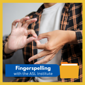 ASL Introduction to Fingerspelling (IN PERSON) image