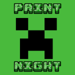 Minecraft creeper face with words reading paint night on it.