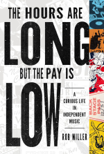 Hours Are Long But the Pay is Low by Rob Miller book cover