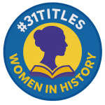 A woman's head in profile above an open book with hashtag 31 Titles Women In History