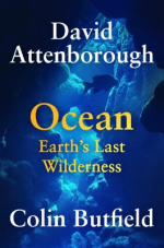 cover of Ocean : Earth's last wilderness / David Attenborough