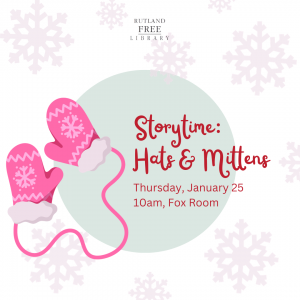 01/25/2024 | Storytime - Hats & Mittens! | Rutland Free Library