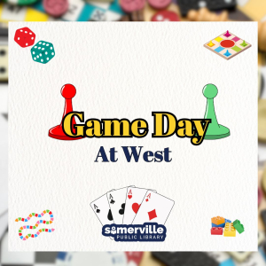 Game Day at West at Somerville Public Library, Somerville