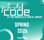 Girls Who Code at the Somerville Public Library Spring 2026