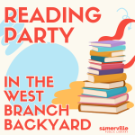 A "Reading Party" is being held "In The West Branch Backyard," as advertised by a stack of colorful 