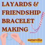 Tween Lanyards and Friendship Bracelets event at the SPL. Decorated with friendship bracelets and ha