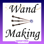 The words "Wand Making" are displayed in cursive font, with three wands pointing towards a sparkling