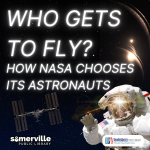 Who Get's to fly? How Nasa chooses its Astronauts.