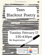 Teen Blackout Poetry Tuesday, February 17, 3:30—4:30 PM Wiggin Memorial Library