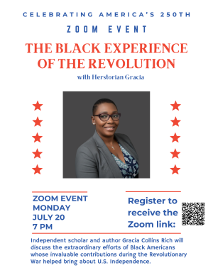 ZOOM Event: Celebrating America's 250th: The Black experience of the Revolution w Herstorian Gracia