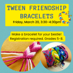 Tween Friendship Bracelets March 20 3:30-4:30 pm Wiggin Memorial Library