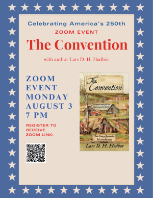 ZOOM Event - Celebrating America's 250th: "The Convention" with author Lars D. H. Hedbor