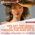 Her Art -- The Legacy of Women Artists Through the Ages -- Part #3
