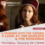 A Morning With The Tudors -- A Look At The Dudleys & The Howards