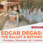 Behind The Curtain: Edgar Degas, The Ballet & Beyond