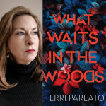 VIRTUAL: Domestic Suspense Author Terri Parlato Discusses "What Waits In The Woods"