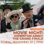 MOVIE NIGHT -- Downton Abbey: The Grand Finale