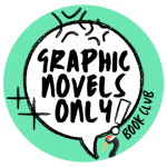 Pale green circle with a word bubble. Text inside bubble reads Graphic Novels Only. Text outside bub