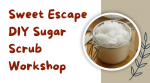 Banner promoting upcoming DIY sugar scrub program.