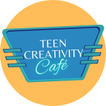 Teen Creativity Cafe