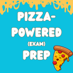 A teal background with the tex "pizza-powered (exam) prep" and an illustration of a slice of pizza