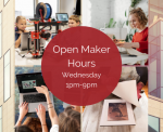 Poster for Open Maker Hours - Wednesday 1-9 p.m.