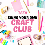the words "Teen Bring Your Own Craft Club" in bubbly letters over an assortment of various crafts