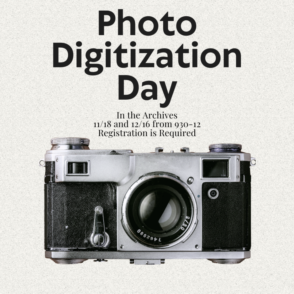 12/16/2024 | Photograph Digitization Day in the Archives: Bring in Your ...