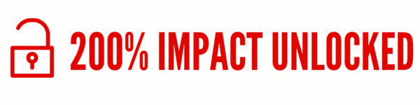 200% impact unlocked!