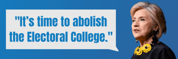 Hillary Clinton: It's time to abolish the Electoral College. Jamie Raskin: The Electoral College has become a danger, not just to democracy, but to the American people.