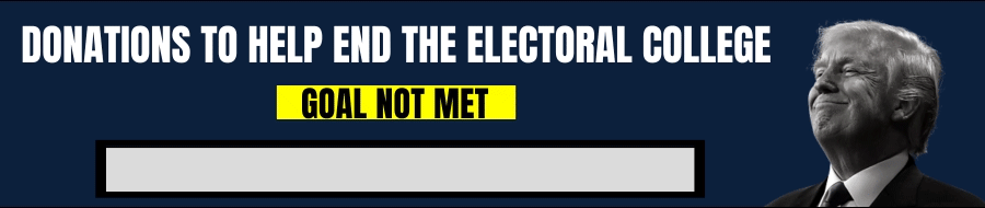 Donations to end the Electoral College: Goal not met!