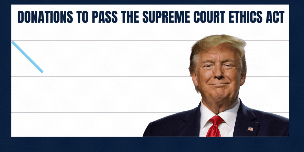 Donations to pass the Supreme Court Ethics Act are plummeting - deadline will expire at midnight!