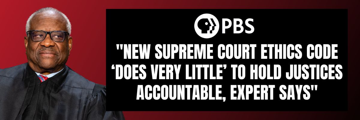 PBS: New Supreme Court ethics code ‘does very little’ to hold justices accountable, expert says