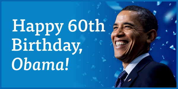 Happy 60th Birthday, Obama!