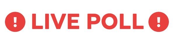 LIVE POLL