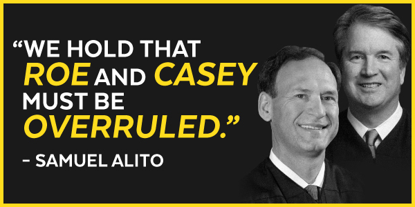 'We hold that Roe and Casey must be overruled' - Samuel Alito
