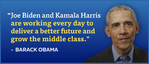 'Joe Biden and Kamala Harris are working every day to deliver a better future and grow the middle class' - Barack Obama