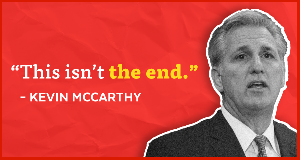 'This isn't the end.' - Kevin McCarthy