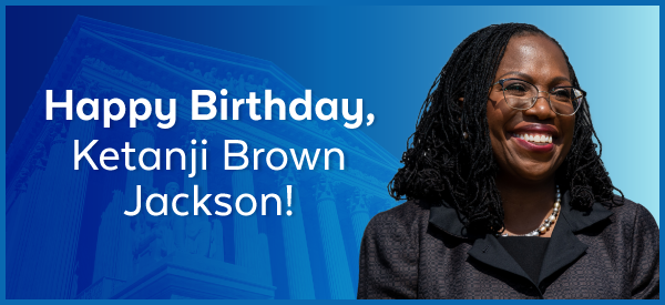 Happy Birthday, Ketanji Brown Jackson!