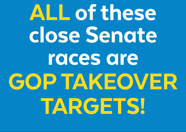 All of these close Senate races are GOP takeover targets!