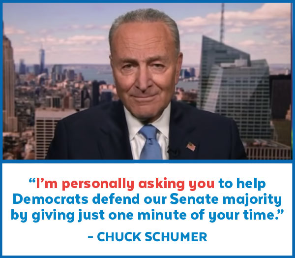 'I'm personally asking you to help Democrats' -Chuck Schumer