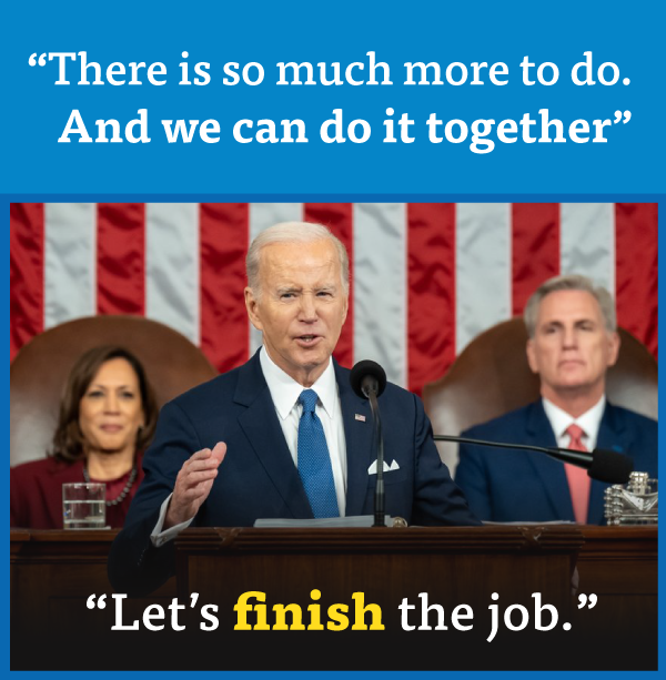 President Biden: 'There is so much more to do. And we can do it together...Let's finish the job.'