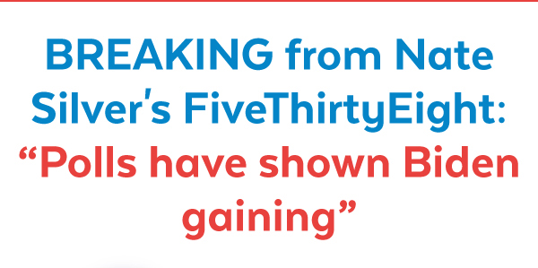 BREAKING from Nate Silver's FiveThirtyEight: 'Polls have shown Biden gaining'