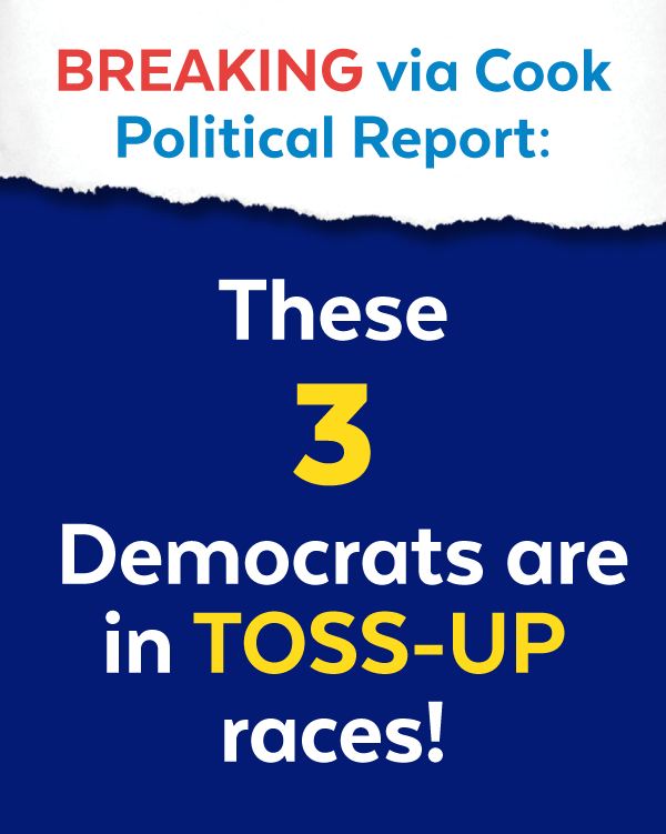 BREAKING via Cook Political Report: These 3 Democrats are in TOSS-UP races!